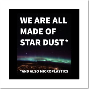 Star dust and microplastics Posters and Art